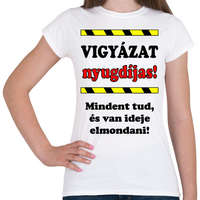 printfashion VIGYÁZAT nyugdíjas! - Női póló - Fehér