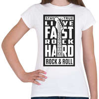 printfashion Stay true, Live fast, Rock hard, Rock & Roll - fehér - Női póló - Fehér