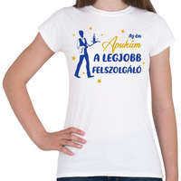 printfashion Az én apukám - Felszolgáló - Női póló - Fehér