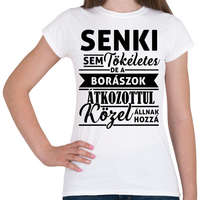 printfashion Senki sem tökéletes, de a borászok... - Női póló - Fehér