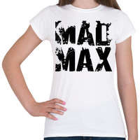 printfashion Mad Max fekete - Női póló - Fehér