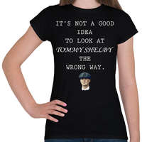 printfashion Thomas Shelby wrong way - Női póló - Fekete