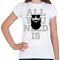 printfashion All you need is beard - Női póló - Fehér