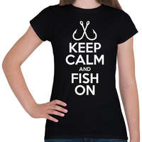 printfashion Keep calm and fish on - Női póló - Fekete