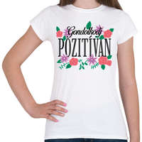 printfashion Gondolkodj pozitívan - Női póló - Fehér