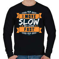 printfashion I move slow but i learn fast - Férfi pulóver - Fekete