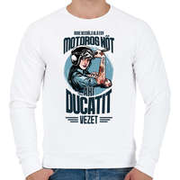 printfashion Sose becsülj alá egy motoros nőt - Ducati - Férfi pulóver - Fehér
