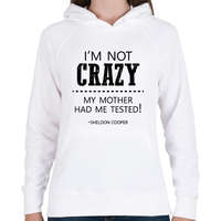 printfashion I'm not crazy - Sheldon Cooper - Női kapucnis pulóver - Fehér
