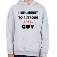 printfashion Egy erős áprilisi pasihoz fogok hozzá menni - Gyerek kapucnis pulóver - Sport szürke