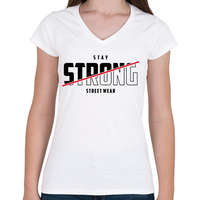 printfashion Stay Strong Street Wear - Női V-nyakú póló - Fehér