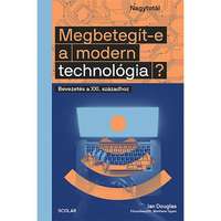 Ian Douglas Megbetegít-e a modern technológia?