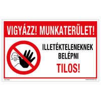 Zsona Dekor Vigyázz! Munkaterület! Illetékteleneknek belépni tilos! Műanyag tábla 160x100 mm
