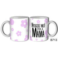 Vicces bögre, Nyugodj meg, itt a mama