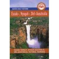 Batár Zsolt Ausztrália útikönyv,Ausztrália -Észak, Nyugat, Dél útikönyv Batár Zsolt