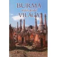 Kossuth kiadó Myanmar útikönyv, Burma útikönyv, Burma rejtőzködő világa Kossuth kiadó
