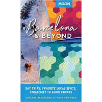 Avalon Travel Publishing Barcelona & Beyond útikönyv Moon, angol (First Edition) : With Catalonia & Valencia: Day Trips, Local Spots, Strategies to Avoid Crowds