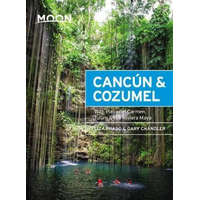 Avalon Travel Publishing Cancun & Cozumel útikönyv Moon, angol (Thirteenth Edition) : With Playa del Carmen, Tulum & the Riviera Maya