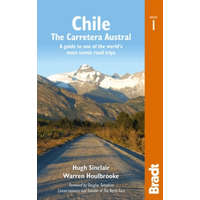 Bradt Guides Chile útikönyv, Carretera Austral : A guide to one of the world&#039;s most scenic road trips Bradt - angol