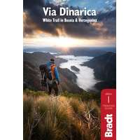 Bradt Guides Via Dinarica : Hiking the White Trail in Bosnia, Bosznia útikönyv Bradt 2018 - angol, Dinári hegység útikönyv