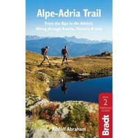 Bradt Guides Alpok-Adria útikönyv Bradt Guide, Alpe-Adria Trail : From the Alps to the Adriatic: Hiking through Austria, Slovenia & Italy - angol 2020