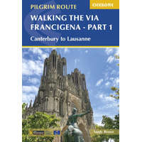 Cicerone Press Walking the Via Francigena Pilgrim Route - Part 1 : Canterbury to Lausanne Cicerone túrakalauz, útikönyv - angol 2023