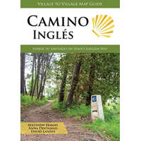 Village to Village Press Camino Ingles : Ferrol to Santiago on Spain&#039;s English Way 2018 angol Camino könyv