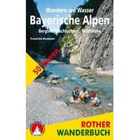 Rother Wanderbuch Wandern am Wasser Bayerische Alpen, Franziska Baumann