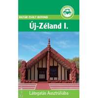 Batár Zsolt Új-Zéland útikönyv I. - Látogatás Ausztráliába Batár Zsolt Botond