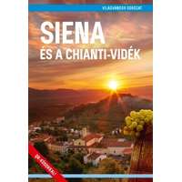 Magánkiadás Siena útikönyv, Siena és a Chianti-vidék 2018 Világvándor sorozat sorozat