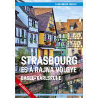 Magánkiadás Strasbourg és a Rajna völgye (Basel-Karlsruhe) Strasbourg útikönyv - VilágVándor 2019
