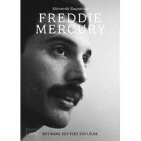 Alhambra-Press Kommunikációs Bt. Freddie Mercury - Egy hang, egy élet, egy lélek