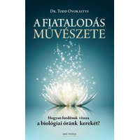 Unio Mystica Kiadó A fiatalodás művészete