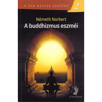 A Tan Kapuja A buddhizmus eszméi - A tan kapuja tanítói 2.
