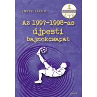 Aposztróf Kiadó Az 1997-1998-as újpesti bajnokcsapat
