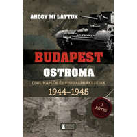 Erdélyi Szalon Ahogy mi láttuk - Budapest ostroma 1944-1945 - I. kötet