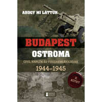Erdélyi Szalon Ahogy mi láttuk - Budapest ostroma 1944-1945 - II. kötet