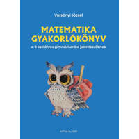 AMTAK Bt. Matematika gyakorlókönyv a 6 osztályos gimnáziumba jelentkezőknek