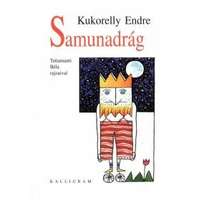 Kalligram Könyv- és Lapkiadó Samunadrág - Komolyabb dolgok hat és háromnegyed éveseknek