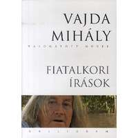 Kalligram Könyv- és Lapkiadó Fiatalkori írások - Vajda Mihály válogatott művei