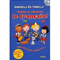 Móra Kiadó Énekelj és tanulj franciául! - Chante et découvre le francais! (CD-melléklettel)