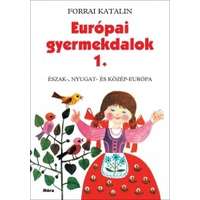Móra Kiadó Európai gyermekdalok 1. - Észak-, Nyugat- és Közép-Európa