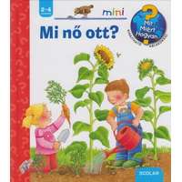 Scolar Kiadó Mi nő ott? - Mit? Miért? Hogyan? Scolar mini 17.