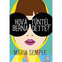 Maxim Könyvkiadó Hová tűntél, Bernadette?