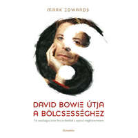 Cartaphilus Könyvkiadó David Bowie útja a bölcsességhez