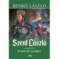 Lazi Könyvkiadó Szent László III. - Kard és glória