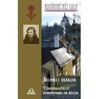 Kráter Műhely Egyesület Selmeci diákok - Tündérkastélyt álmodtunk mi régen...