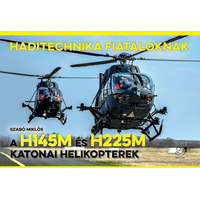 Zrínyi Kiadó A H145M és H225M katonai helikopterek - Haditechnika Fiataloknak
