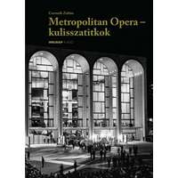 Holnap Kiadó Metropolitan Opera - kulisszatitkok - Krénusz József emlékei