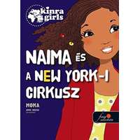 Könyvmolyképző Kiadó Naima és a New York-i cirkusz - Kinra Girls 5.