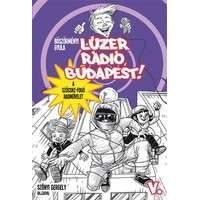 Könyvmolyképző Kiadó Lúzer Rádió, Budapest! 5. - A Szöcske-fogó hadművelet A Szöcske-fogó hadművelet